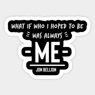 Was Always Me Sticker